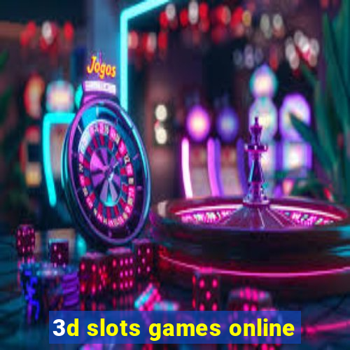 3d slots games online